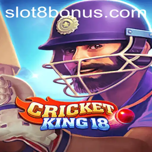 Experience the Thrill of CricketKing18 with the SLOT8 BONUS