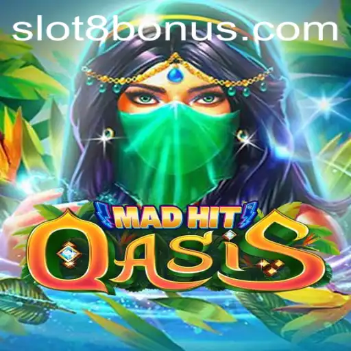 Exploring the Excitement of MadHitOasis: A Deep Dive into SLOT8 BONUS
