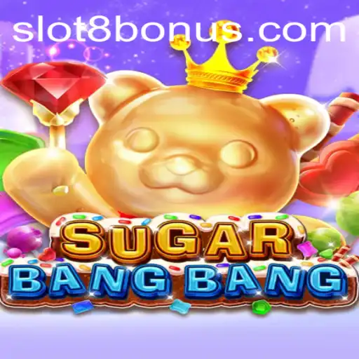 Explore the Thrills of SUGARBANGBANG and Unlock the SLOT8 BONUS